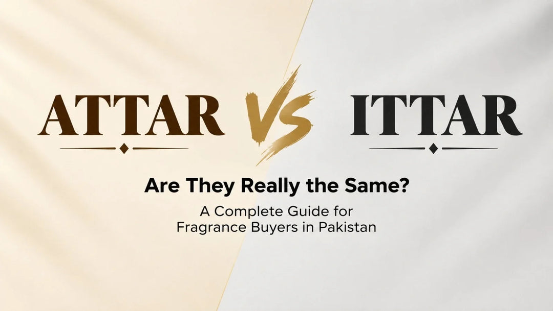 Attar vs Ittar comparison guide for fragrance buyers in Pakistan