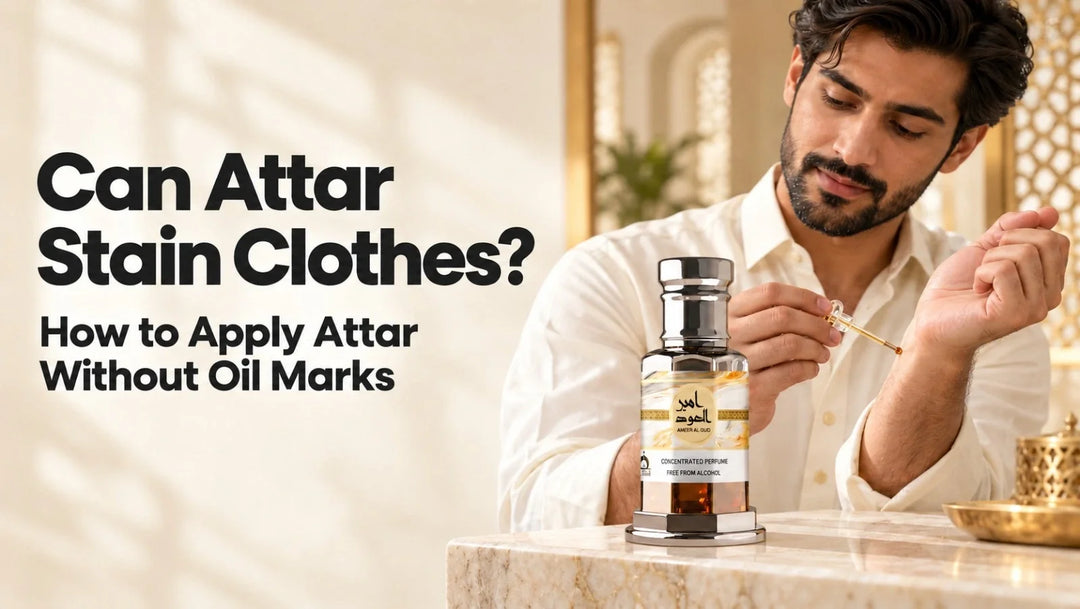 Can attar stain clothes? Learn how to apply attar without oil marks, featuring Ameer Al Oud concentrated perfume oil